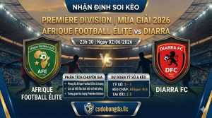 Nhận định soi kèo Afrique Football Élite vs Diarra 23h 30 ngày 02/06/2026 – Première Division